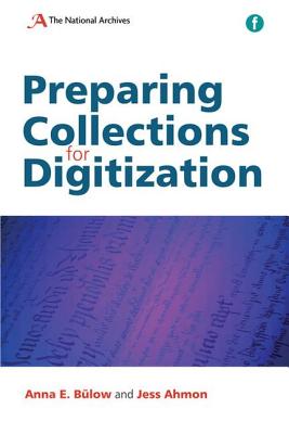 Preparing Collections for Digitization - B�low, Anna E., and Ahmon, Jess, and The National Archives