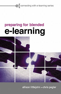 preparing for blended e-learning - Littlejohn, Allison, and Pegler, Chris