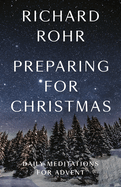 Preparing for Christmas: Daily Meditations for Advent