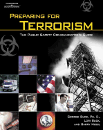 Preparing for Terrorism: The Public Safety Communicator's Guide - Buck, George, and Buck, Lori, and Mogil, Barry