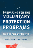Preparing for the Voluntary Protection Programs: Building Your Star Program