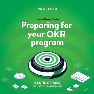 Preparing for your OKR program - Gerald, Bastin, and Rajagopalan, Senthil