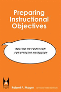 Preparing Instructional Objectives: A Critical Tool in the Development of Effective Instruction