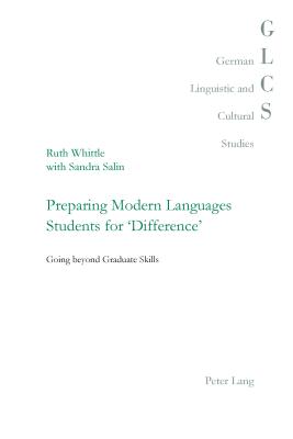 Preparing Modern Languages Students for 'Difference': Going beyond Graduate Skills - Lutzeier, Peter Rolf (Series edited by), and Whittle, Ruth