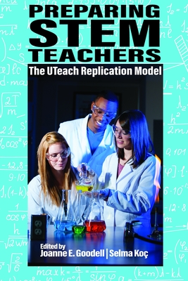 Preparing STEM Teachers - Goodell, Joanne E. (Editor), and Ko�, Selma (Editor)