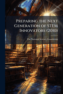 Preparing the Next Generation of Stem Innovators (2010)