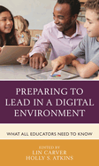 Preparing to Lead in a Digital Environment: What All Educators Need to Know