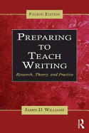 Preparing to Teach Writing: Research, Theory, and Practice