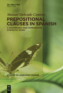 Prepositional Clauses in Spanish: A Diachronic and Comparative Syntactic Study