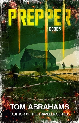 Prepper: Book 5 - Abrahams, Tom