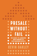PreSale Without Fail: The Secret to Launching New Communities with Maximum Results