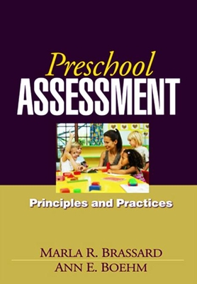 Preschool Assessment: Principles and Practices - Brassard, Marla R, PhD, and Boehm, Ann E, PhD