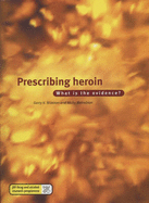 Prescribing Heroin: What is the Evidence?