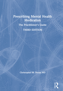 Prescribing Mental Health Medication: The Practitioner's Guide
