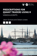 Prescriptions for Quant Traders Using R: Videos & Scripts