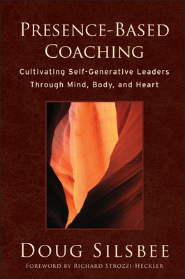 Presence-Based Coaching - Silsbee, Doug