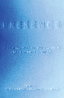 Presence - Ghosh, Ranjan (Editor), and Kleinberg, Ethan (Editor)