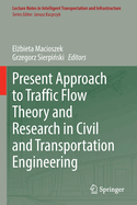 Present Approach to Traffic Flow Theory and Research in Civil and Transportation Engineering