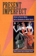 Present Imperfect: Stories by Russian Women