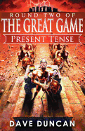 Present Tense (Round Two of the Great Game)