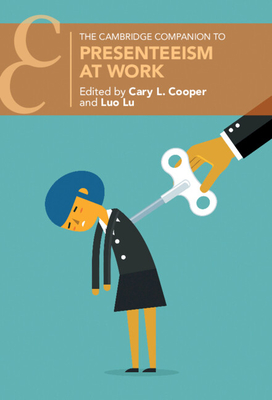 Presenteeism at Work - Cooper, Cary L. (Editor), and Lu, Luo (Editor)