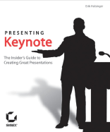 Presenting Keynote: The Insider's Guide to Creating Great Presentations