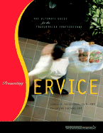 Presenting Service: The Ultimate Guide for the Foodservice Professional