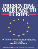 Presenting Your Case to Europe - Rouffignac, Peter Danton De