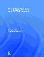 Presenting Your Data with SPSS Explained