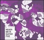 Presents I Never Metaguitar 5