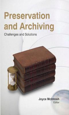 Preservation and Archiving: Challenges & Solutions - McIntosh, Joyce (Editor)