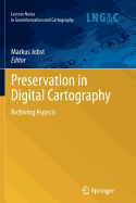 Preservation in Digital Cartography: Archiving Aspects