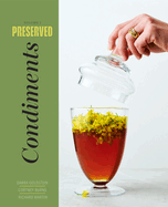 Preserved: Condiments: 25 Recipes