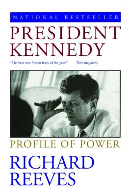 President Kennedy: Profile of Power - Reeves, Richard