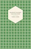 President Masaryk Tells His Story