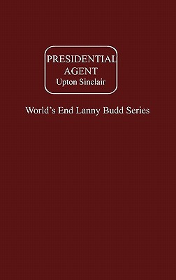 Presidential Agent - Sinclair, Upton