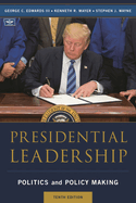 Presidential Leadership: Politics and Policy Making