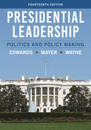 Presidential Leadership: Politics and Policy Making