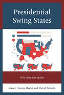 Presidential Swing States: Why Only Ten Matter