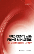 Presidents with Prime Ministers: Do Direct Elections Matter?