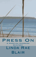 Press on: A Preston Andrews Mystery
