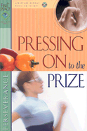 Pressing on to the Prize