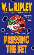 Pressing the Bet - Ripley, W L
