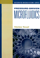 Pressure Driven Microfluidics - Tesar, Vaclav
