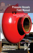 Pressure Vessels Field Manual: Common Operating Problems and Practical Solutions