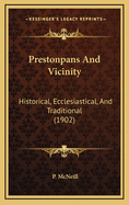 Prestonpans and Vicinity: Historical, Ecclesiastical, and Traditional (1902)