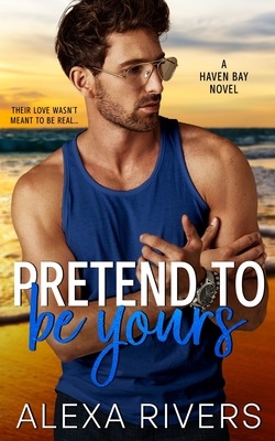 Pretend to Be Yours - Rivers, Alexa