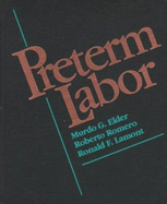 Preterm Labor - Elder, Murdo G, and Lamont, Alan, BSC, DM, and Romero, Roberto, MD