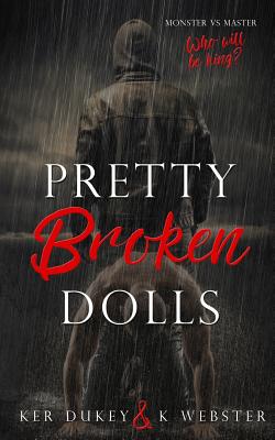 Pretty Broken Dolls - Webster, K, and Dukey, Ker
