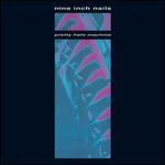 Pretty Hate Machine
